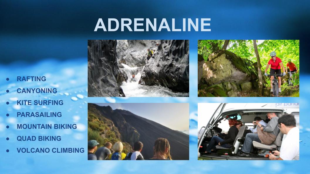 Adrenaline: rafting, canyoning, kite-surfing, parasailing, mountain-biking, quad, climbing